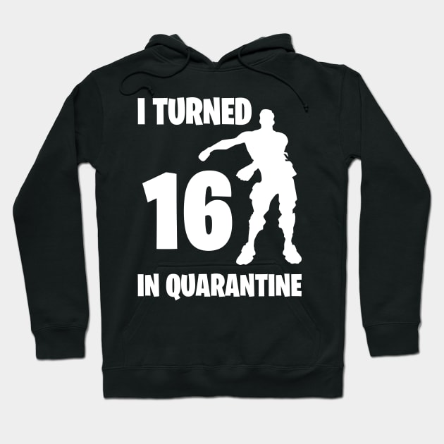 I Turned 16 In Quarantine - Birthday Quarantined Hoodie by Sachpica